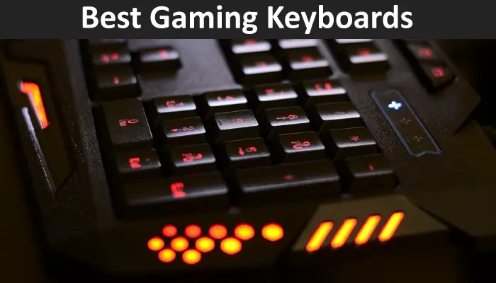 7 Best Gaming Keyboards for True Gamers: Buyer’s Guide